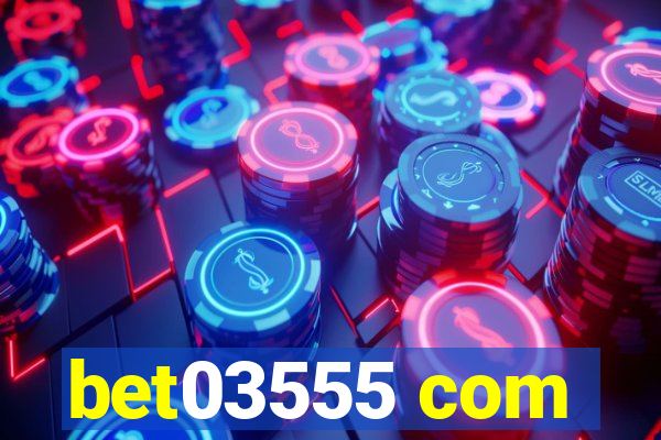 bet03555 com
